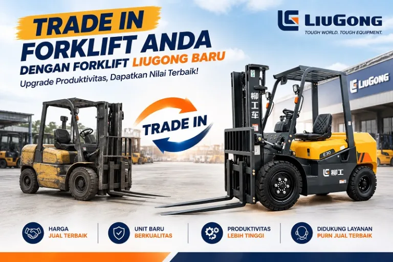 Trade In Forklift Anda ke Forklift Liugong
